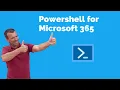 POWERSHELL FOR MICROSOFT 365