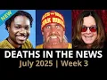 Who Died This Week July 2025 Celebrity Deaths More