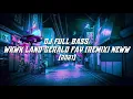 Download Lagu DJ FULL BASS,WKWK LAND - GERALD FAY (REMIX) NEWW 2021