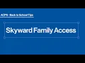 ACPS Back to School Tips - Skyward Family Access