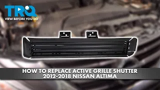 How to Replace Active Grille Shutter 2012-2018 Nissan Altima
