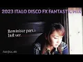 Download Lagu 2023 Italo Disco Fx Fantastic Mix \