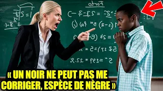 L'enseignante ARROGANTE Pensait HUMILIER LE GARÇON NOIR, Mais Il L'a Corrigé EN MATHÉMATIQUES