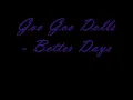Goo Goo Dolls- Better Days (Lyrics)
