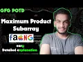 Maximum Product Subarray gfg potd 25-11-24 GFG Problem of the day