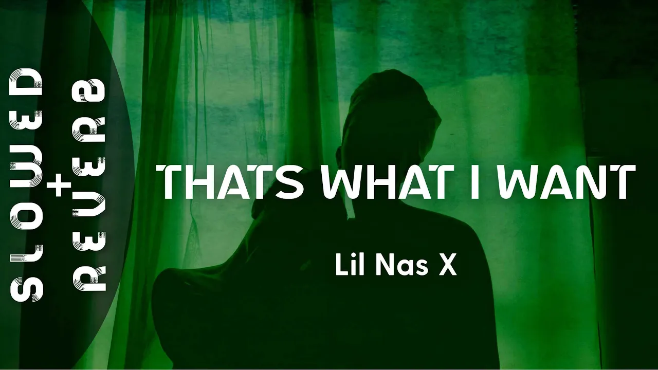 Lil Nas X - thats what I want (s l o w e d + r e v e r b) Lil Nas X - thats what I want (s l o w e d + r e v e r b)