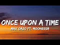 Download Lagu Once Upon a Time (Lyrics) - Max Oazo ft. Moonessa