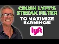 How To CRUSH Lyft s Streak Filter And MAX Earnings
