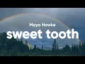 Download Lagu Maya Hawke - Sweet Tooth (Lyrics)