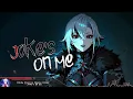 Download Lagu Nightcore - Joke's On Me - (Lyrics)