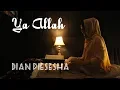 Download Lagu Dian Piesesha  - Ya Allah  (Official Video Music)