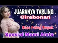 Download Lagu JUARANYA TARLING CIREBONAN ~ SUPER  BASS EMPUK | SPESIAL MAMI ALETA