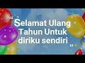 Download Lagu Ucapan ulang tahun untuk diri sendiri versi anak rantau