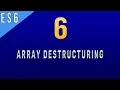 What is Array Destructuring in Javascript ES6 - 6