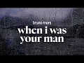 Download Lagu bruno mars - when i was your man (lyrics)