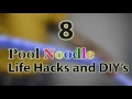 8 Pool Noodle Life Hacks & Diy's