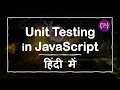 Unit Testing in JavaScript JavaScript Unit Testing JavaScript Unit Test in Hindi Unit Testing