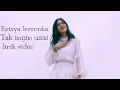Download Lagu TAK INGIN USAI - KEISYA LEVRONKA (LIRIK LAGU )
