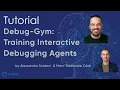 Tutorial - Debug-Gym Training Interactive Debugging Agents