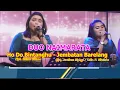 Download Lagu DUO NAIMARATA COVER LAGU BATAK HO DO BINTANGHU \u0026 JEMBATAN BARELANG