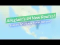 Allegiant s Massive Expansion 44 New Routes