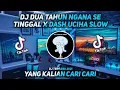 Download Lagu DJ DUA TAHUN NGANA SE TINGGAl X DASH UCIHA SLOW  TIK TOK VIRAL TERBARU 2021