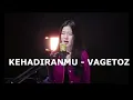 Download Lagu KEHADIRANMU - VAGETOZ (COVER BY INES)