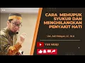 Lagu Cara memupuk syukur dan menghilangkan penyakit hati || Ust. Adi Hidayat, L.C, M.A #kajian #sunnah