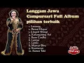 Download Lagu Langgam Jawa Campursari Full Album pilihan terbaik ||2021