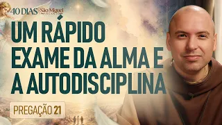 Um rápido exame da alma e a autodisciplina | 40 Dias com São Miguel Arcanjo 2026 | #21