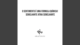 O Sentimento É uma Formula Química! Semelhante Atrai Semelhante