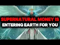 CHOSEN ONE, SUPERNATURAL MONEY IS ENTERING EARTH FOR YOU – GOD DECIDED☄️