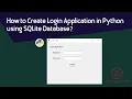 How to Create Login Application in Python using SQLite Database With Source Code