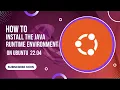 How to Install the Java Runtime Environment on Ubuntu 22 04