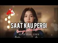 Lagu SAAT KAU PERGI - BUNGA CITRA LESTARI - By AL COVER