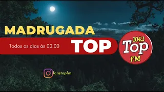 Top FM 104,1 - Madruga Top (24/01/22)