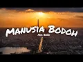 Download Lagu Ada band - Manusia Bodoh, Lirik lagu (cover by Felix Irwan)