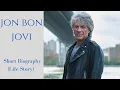 John Bon Jovi - Short Biography Life Story