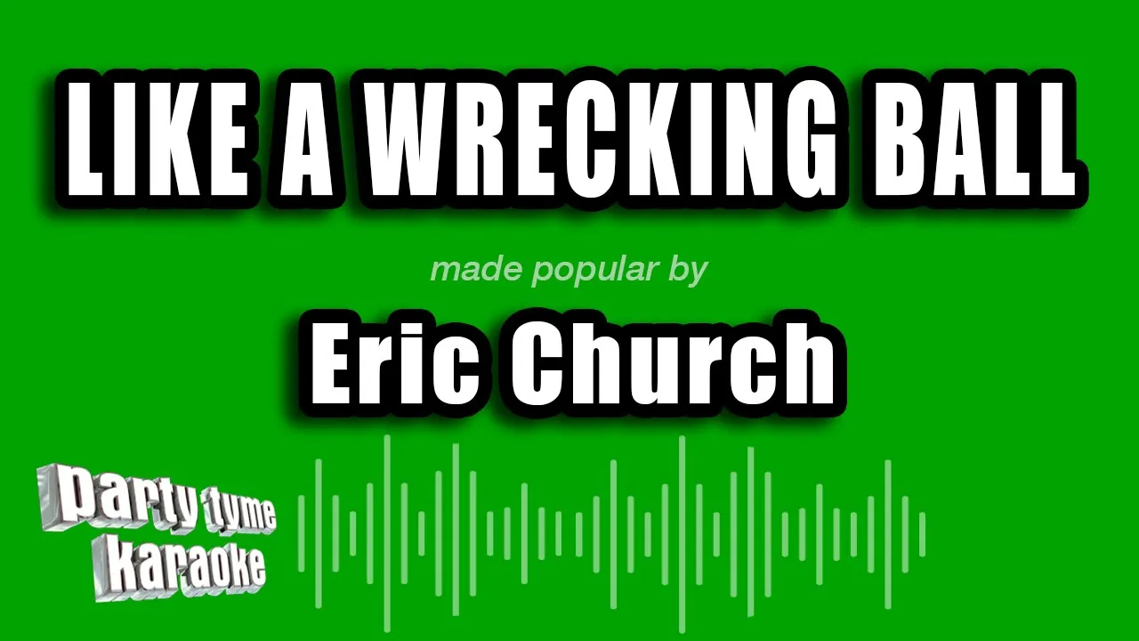 Eric Church - Like A Wrecking Ball (Karaoke Version)