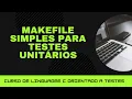 C orientado a testes - Como fazer arquivo Makefile para automatizar testes unitarios do unity