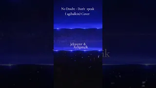 no doubt dont speak agibalkin cover