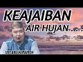 INILAH KEAJAIBAN AIR HUJAN . . .