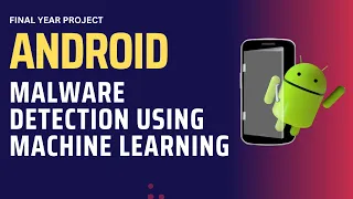 Android Malware Detection Project Final Year Project