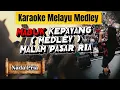 Lagu Karaoke Melayu_Mabuk Kepayang Medley Malam Pasar Ria