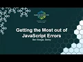 Getting the Most out of JavaScript Errors - Ben Vinegar Sentry