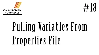 Selenium Pulling Variables From Properties File Tutorial