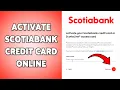 How To Activate ScotiaBank Credit Card Online Guide To Enable Your ScotiaBank Visa 2025