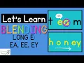 Let s Learn Blending Long E EA EE EY