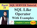 SQL Server Complete Course 21 - The SQL LIKE Operator with Example