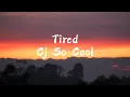 Cj so cool - Tired